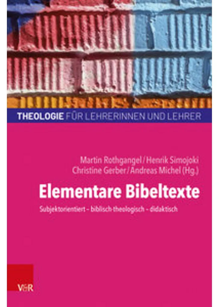 Elementare Bibeltexte : Comprendre enfin la Bible facilement et vite