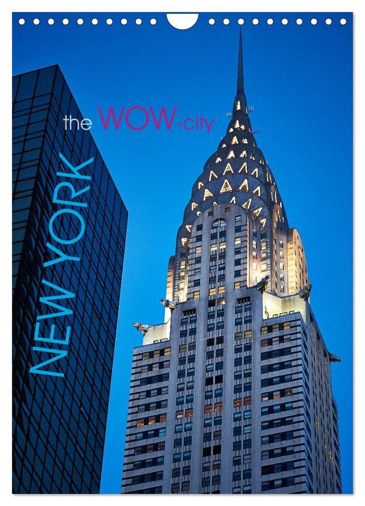 New York - the WOW-city (Wandkalender 2027 DIN A4 hoch), CALVENDO Monatskalender