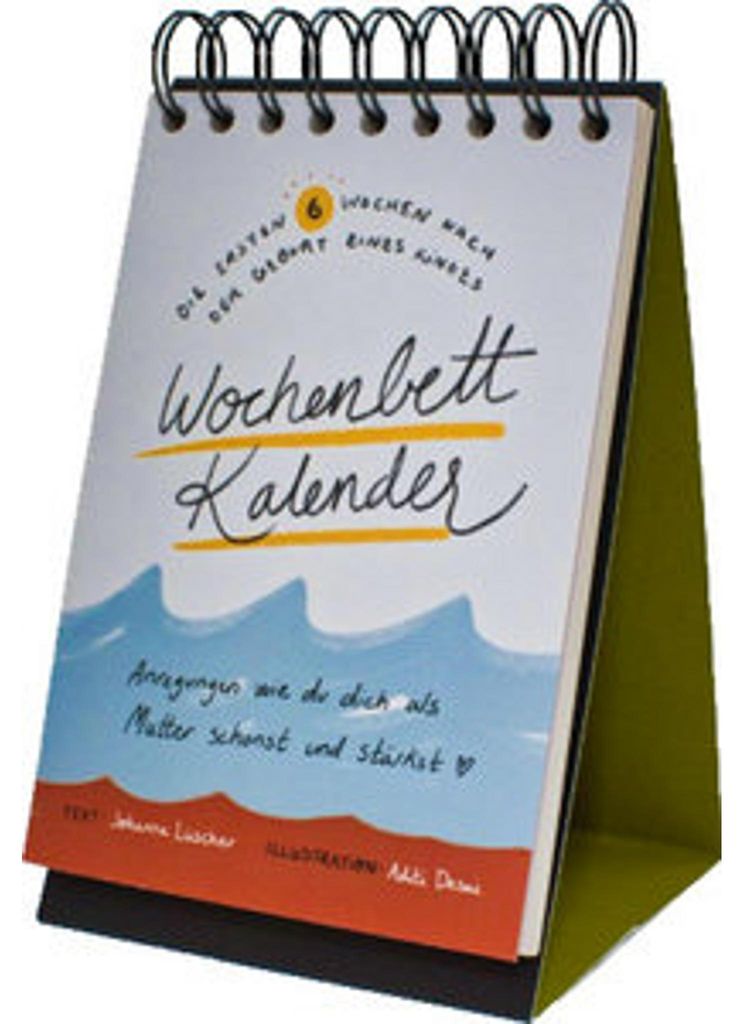 Kalender für die ersten sechs Wochen nach der Geburt mit täglichen Tipps für Gesundheit, Verhalten, Rezepte und Körperübungen