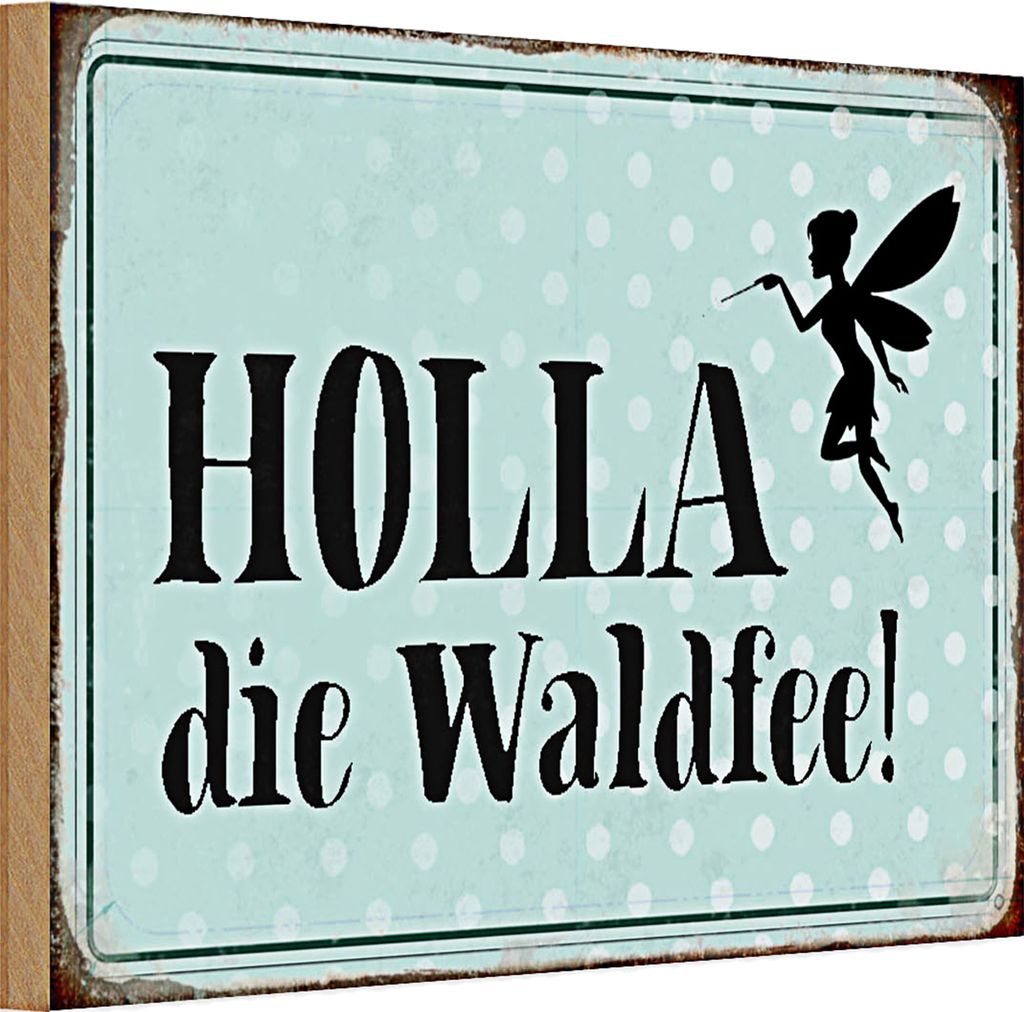 Holzschild Spruch 30x20cm Holla die Waldfee