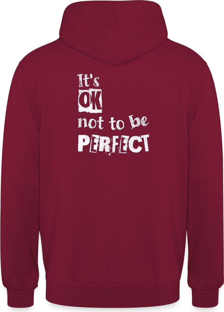 Spreadshirt Its OK Not To Be Perfect Uni Hoodie, XL, Bordeaux