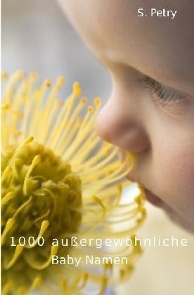 1000 außergewöhnliche Baby Namen