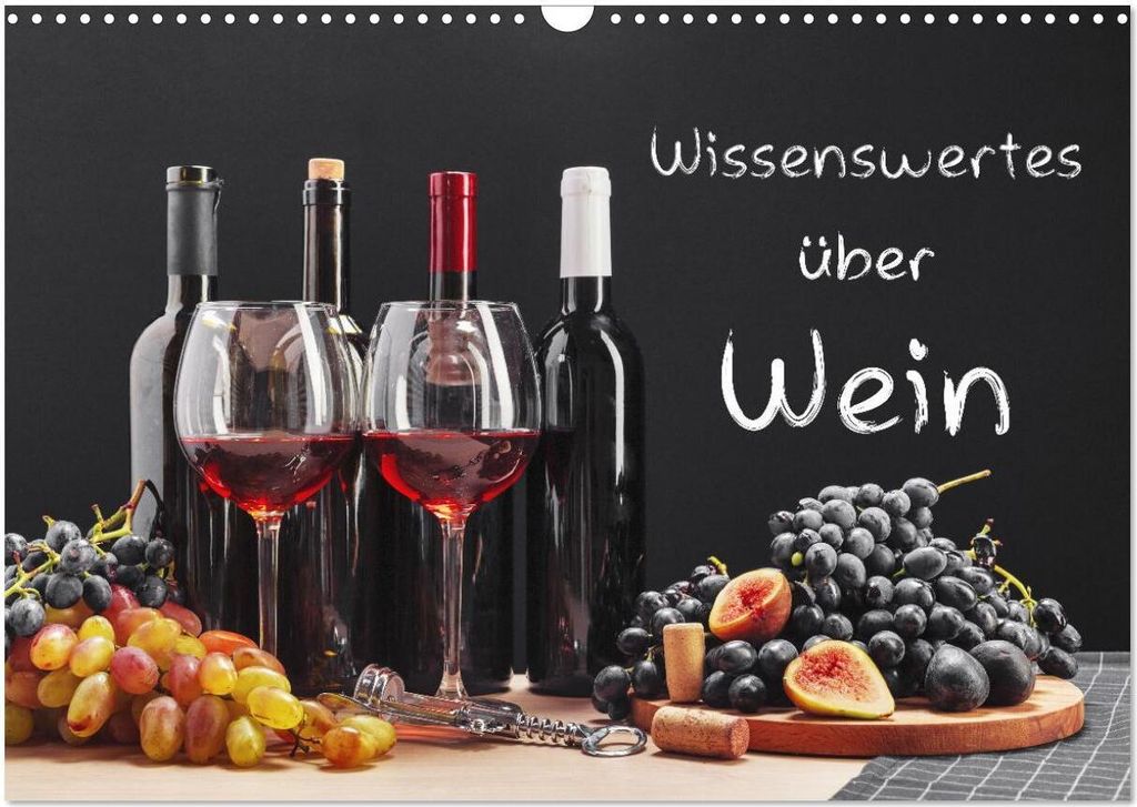 Wissenswertes über Wein (Wandkalender 2026 DIN A3 quer), CALVENDO Monatskalender