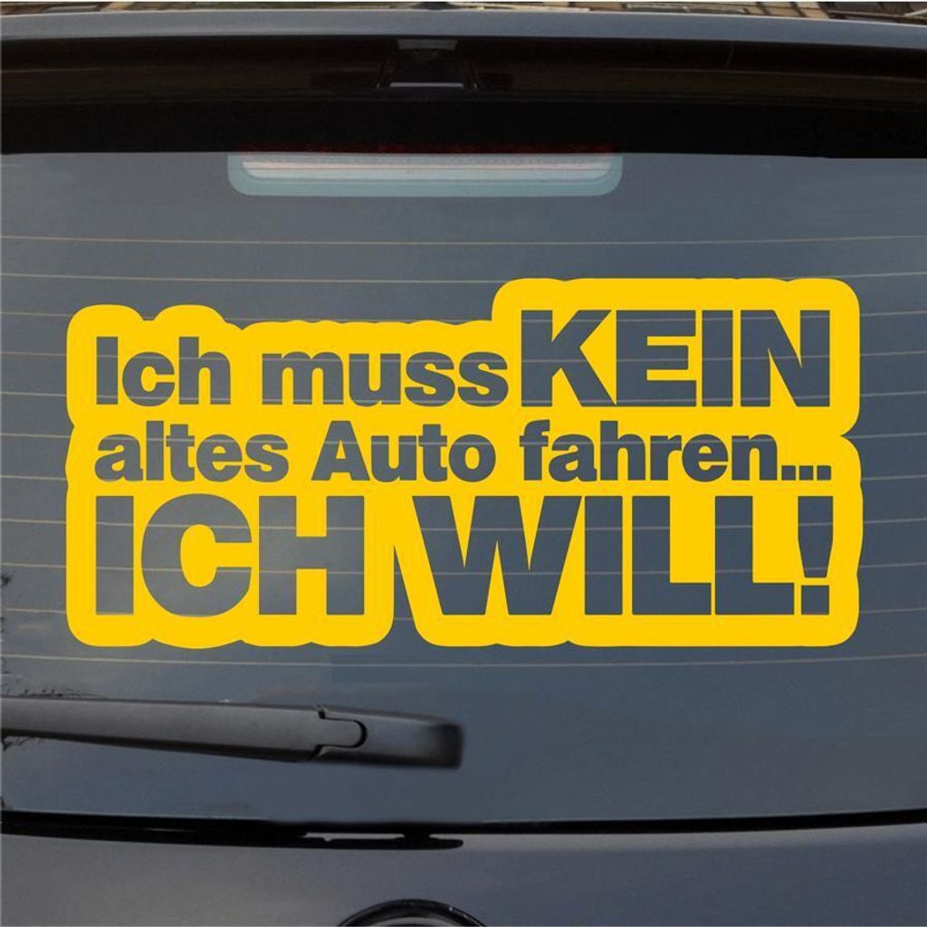 Heckscheibenaufkleber Ich muss kein altes Auto fahren ich will Car 53x25 cm Gelb Auto Aufkleber Sticker