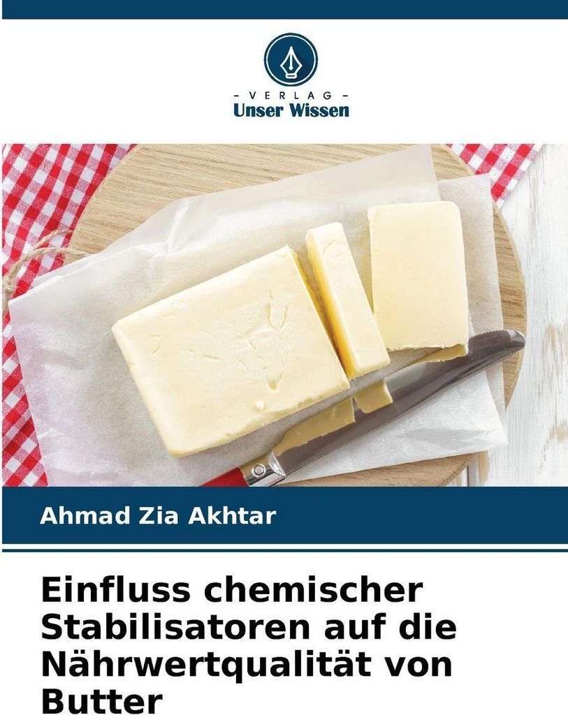 Einfluss chemischer Stabilisatoren auf die Nährwertqualität von Butter