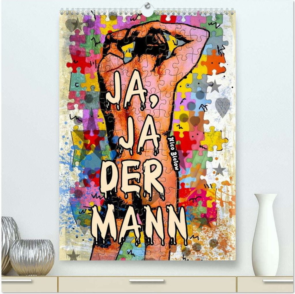 Ja, Ja der Mann (hochwertiger Premium Wandkalender 2026 DIN A2 hoch), Kunstdruck in Hochglanz