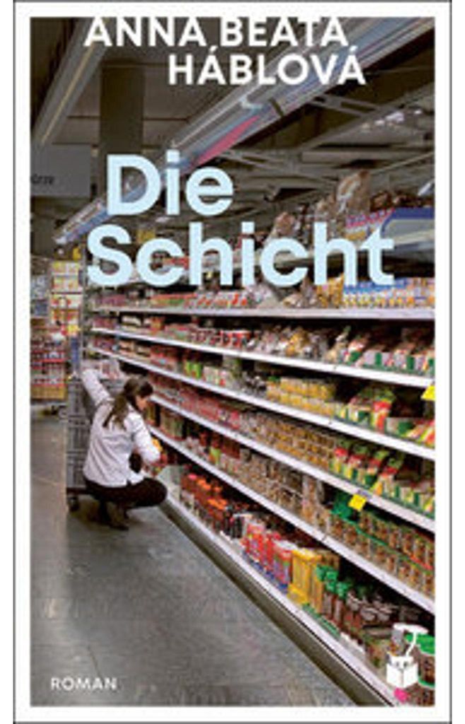 Die Schicht von Anna Beata Háblová – Roman über den Konflikt zwischen Traum und Realität