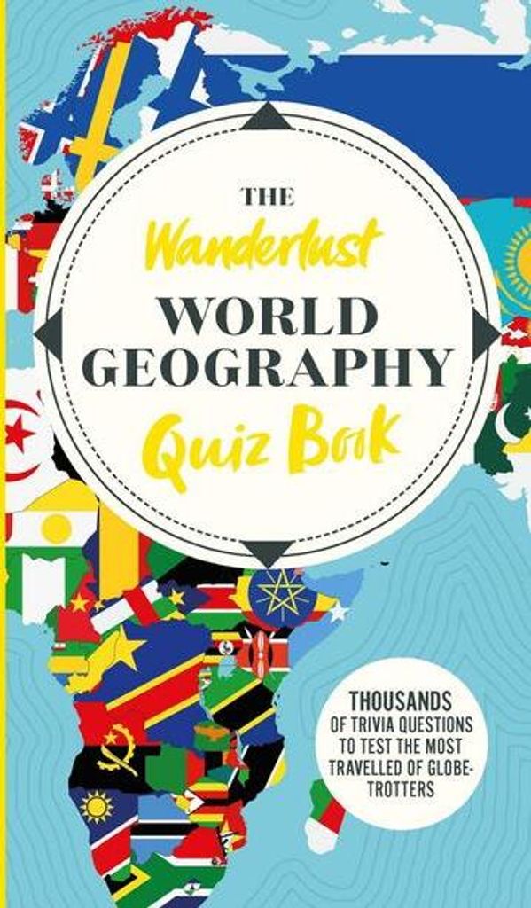 The Wanderlust World Travel Quiz Book