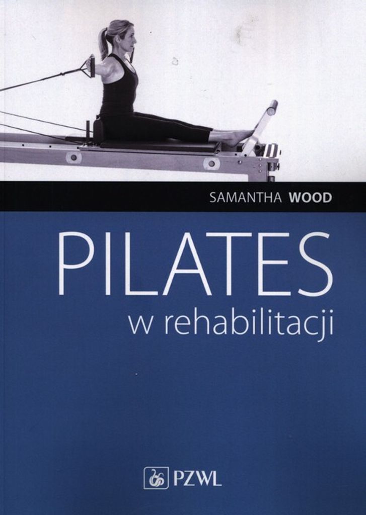 Pilates w rehabilitacji - Samantha Wood (Buch auf Polnisch)