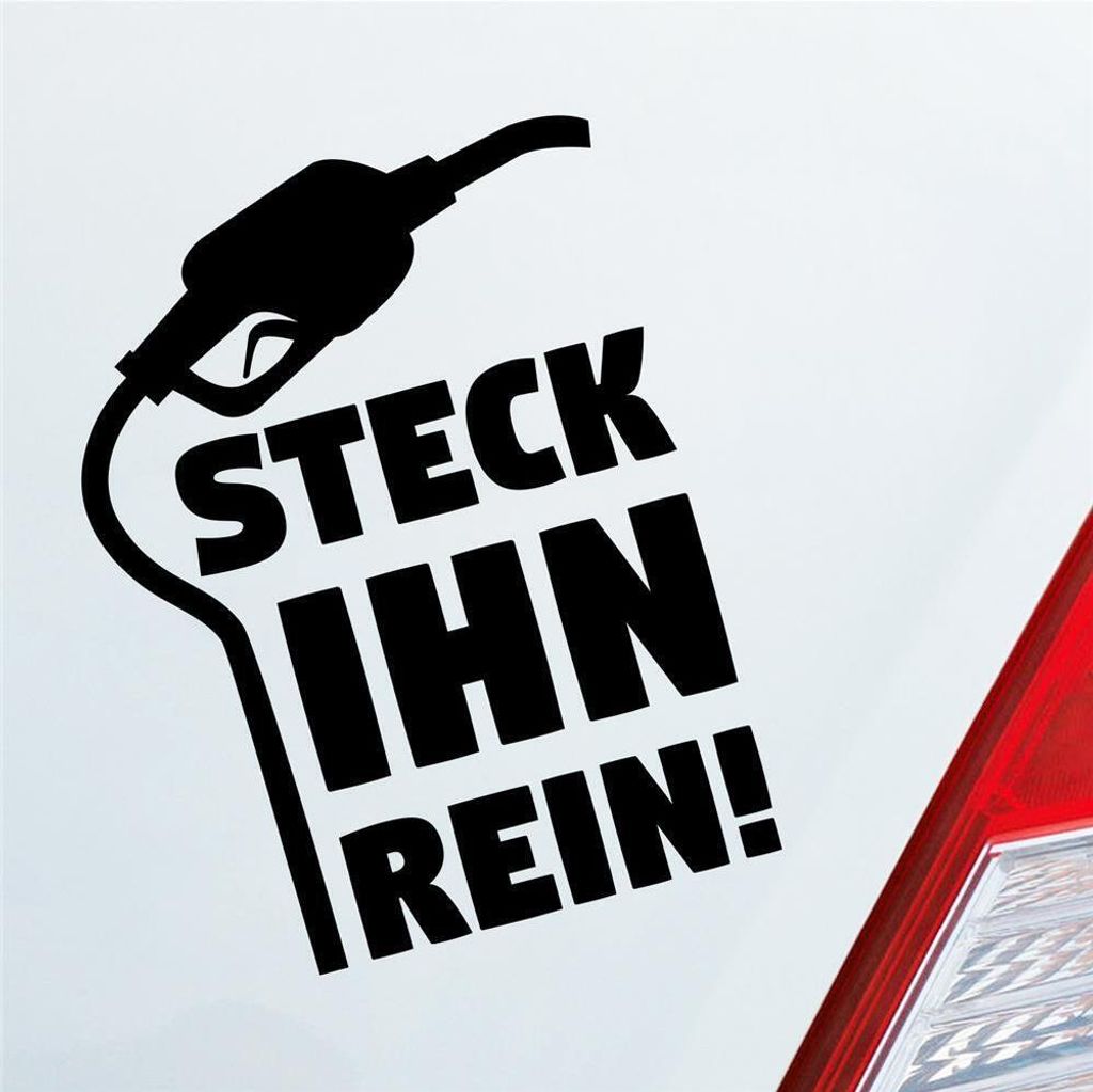 Auto Aufkleber Steck ihn rein ! Tanken Tanke Gas Car 10x13 cm Schwarz Glanz Sticker Heckscheibenaufkleber