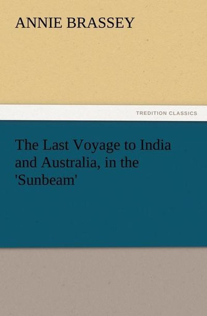 The Last Voyage to India and Australia, in the 'Sunbeam'