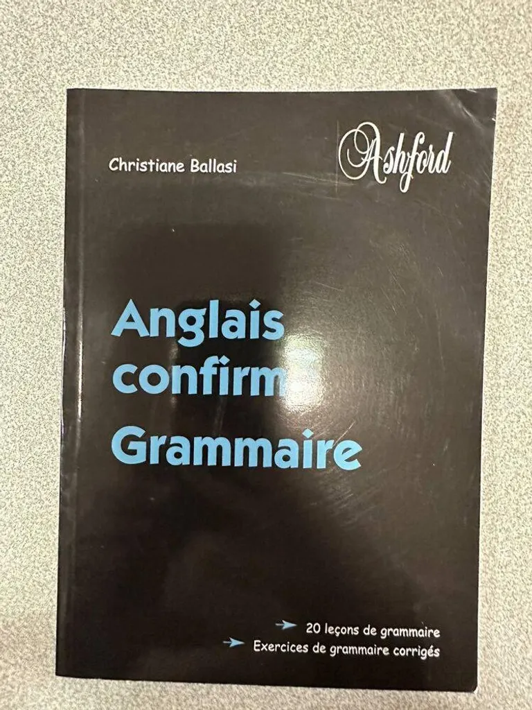 Anglais confirmé : Grammaire pour réussir le TOEIC, TOEFL et examens IELTS