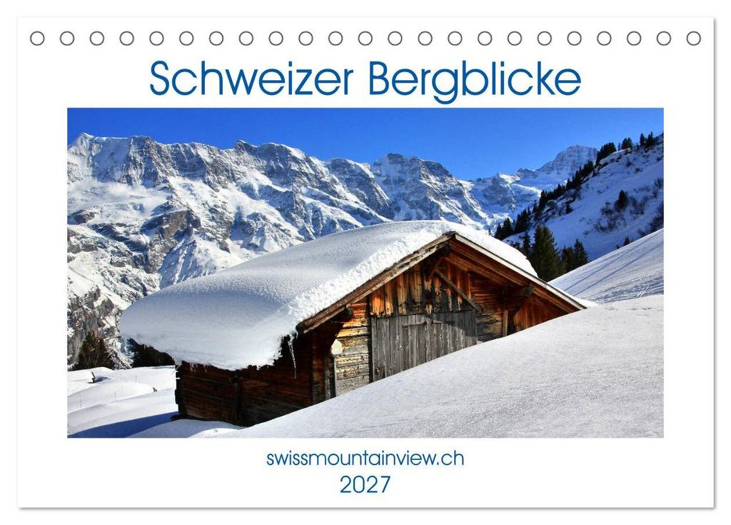 Schweizer Bergblicke (Tischkalender 2027 DIN A5 quer), CALVENDO Monatskalender