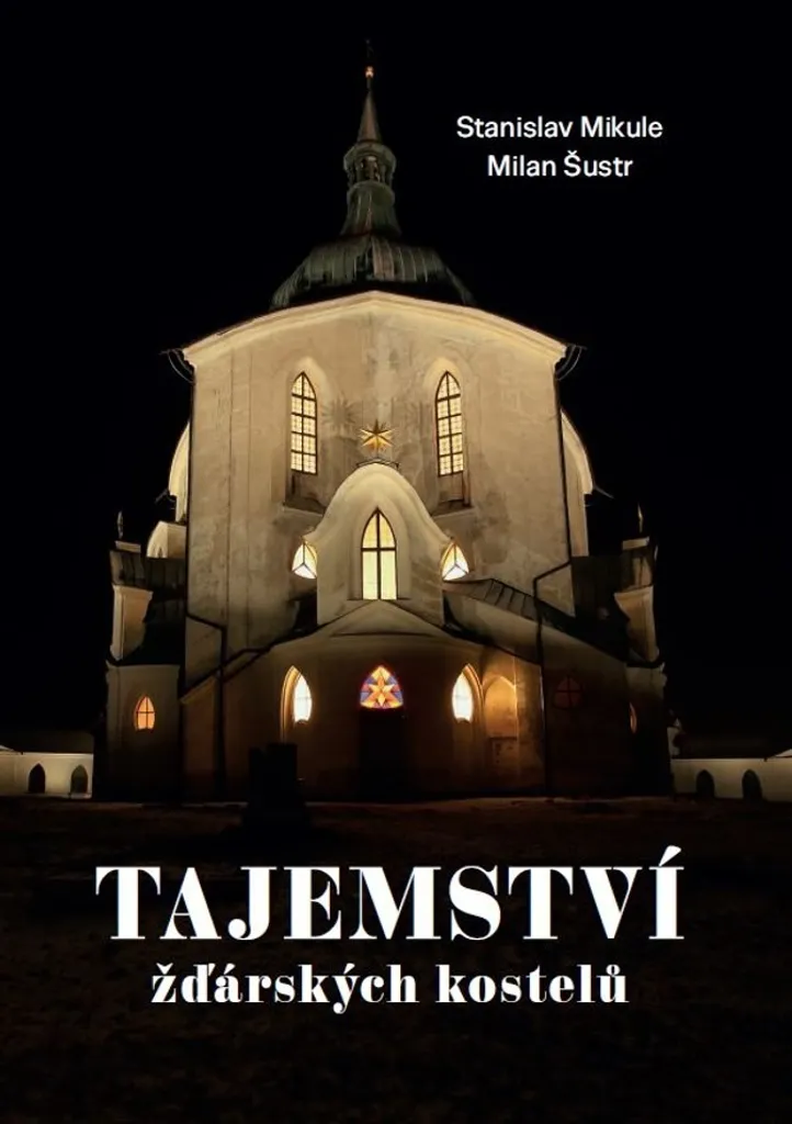 Tajemství žďárských kostelů - Mikule Stanislav et Milan Šustr, Relié