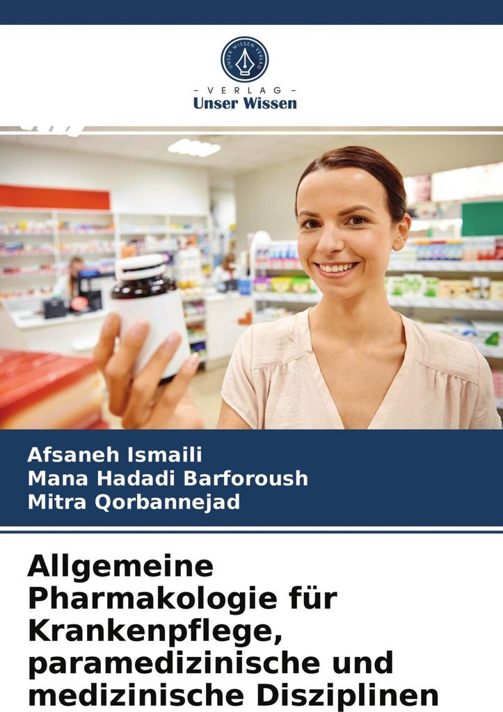 Allgemeine Pharmakologie für Krankenpflege, paramedizinische und medizinische Disziplinen