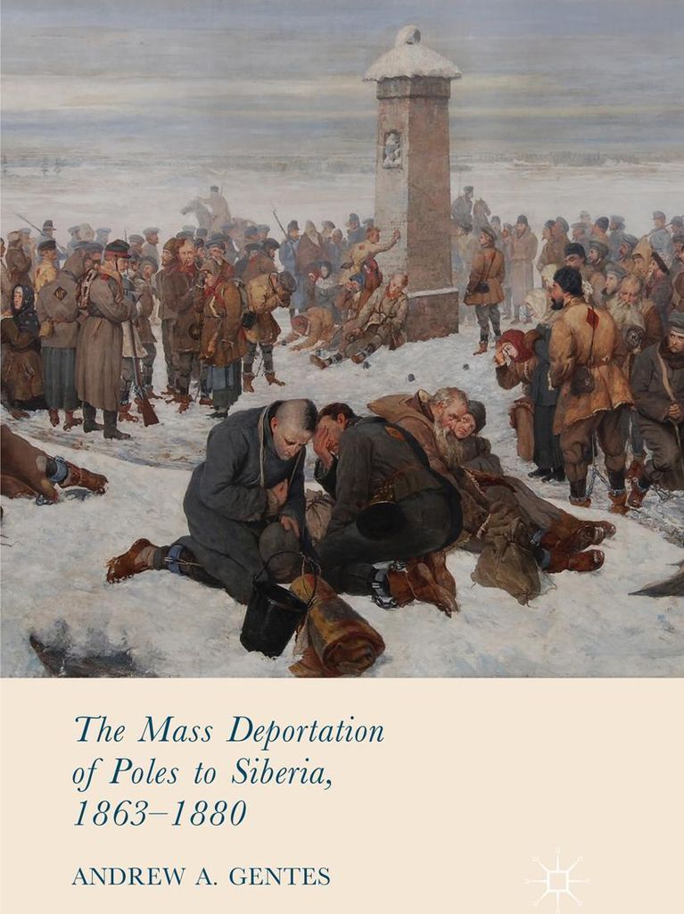 The Mass Deportation of Poles to Siberia, 1863-1880