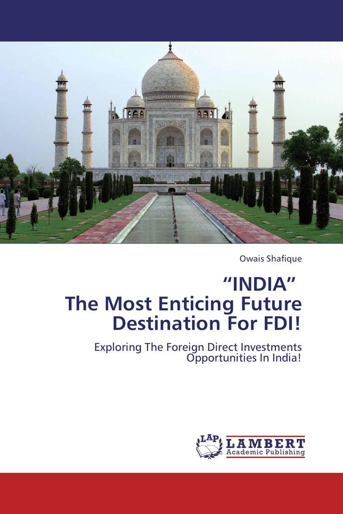 "INDIA" The Most Enticing Future Destination For FDI!