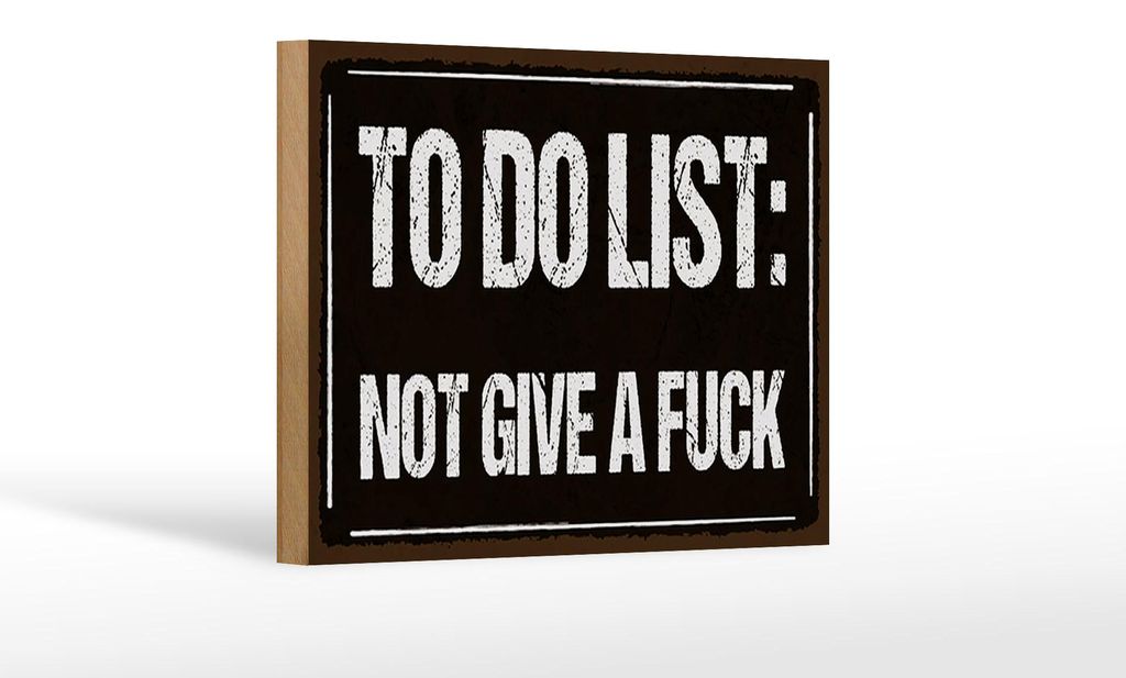 Holzschild Spruch 18x12 cm to do list: not give a fuck Dekoration