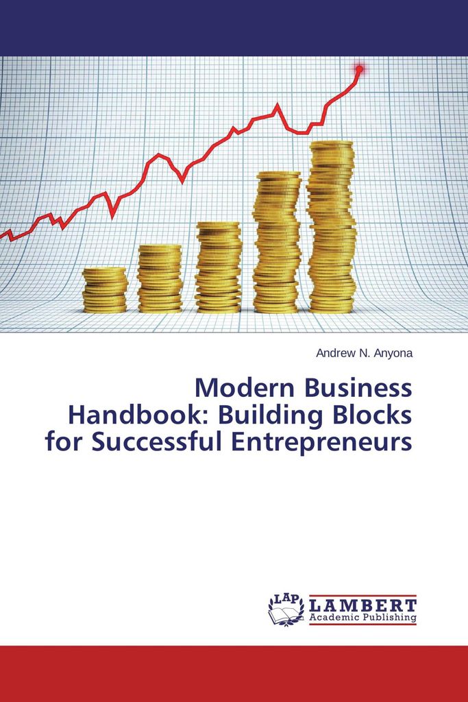 Modern Business Handbook: Building Blocks for Successful Entrepreneurs