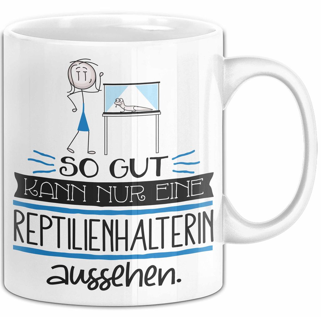 Reptilienhalterin Geschenk Tasse So Gut Kann Nur Eine Reptilienhalterin Aussehen Geschenkidee Geburtstag Weihnachten Lustig (Weiß)