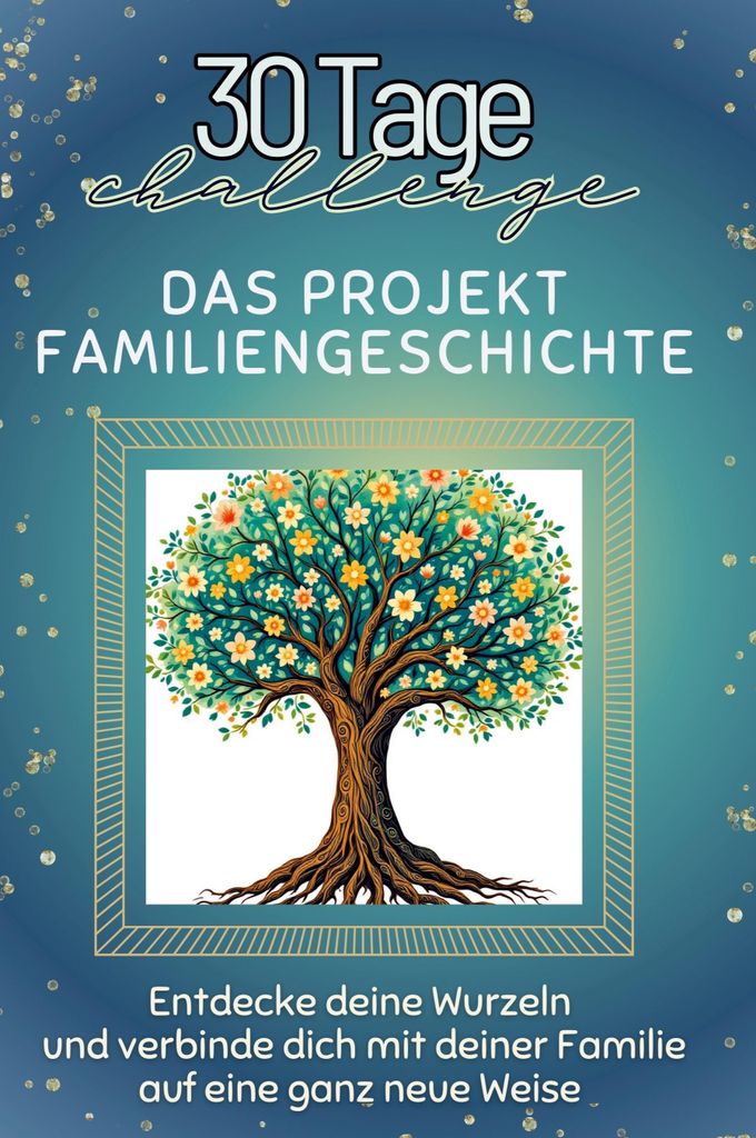 Das Projekt Familiengeschichte - Das perfekte Geschenk für Weihnachten und Geburtstag und jeden Anlass