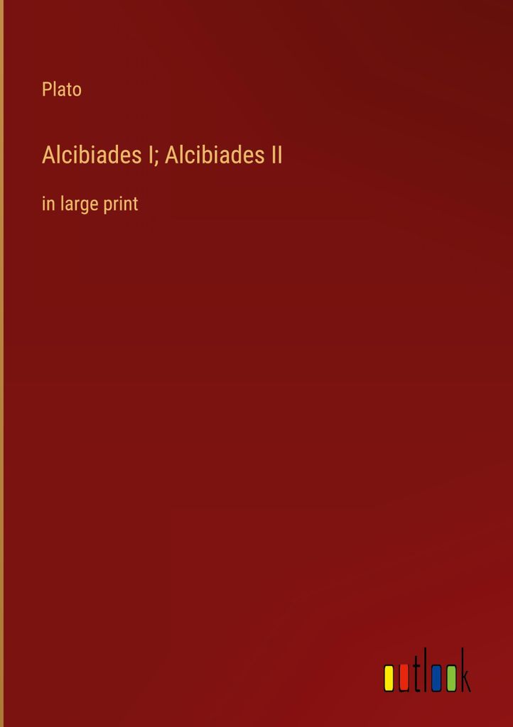 Alcibiades I; Alcibiades II