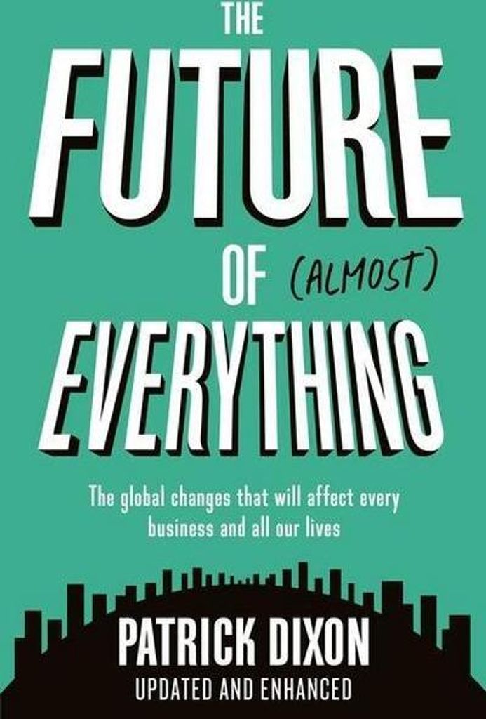 The Future of Almost Everything