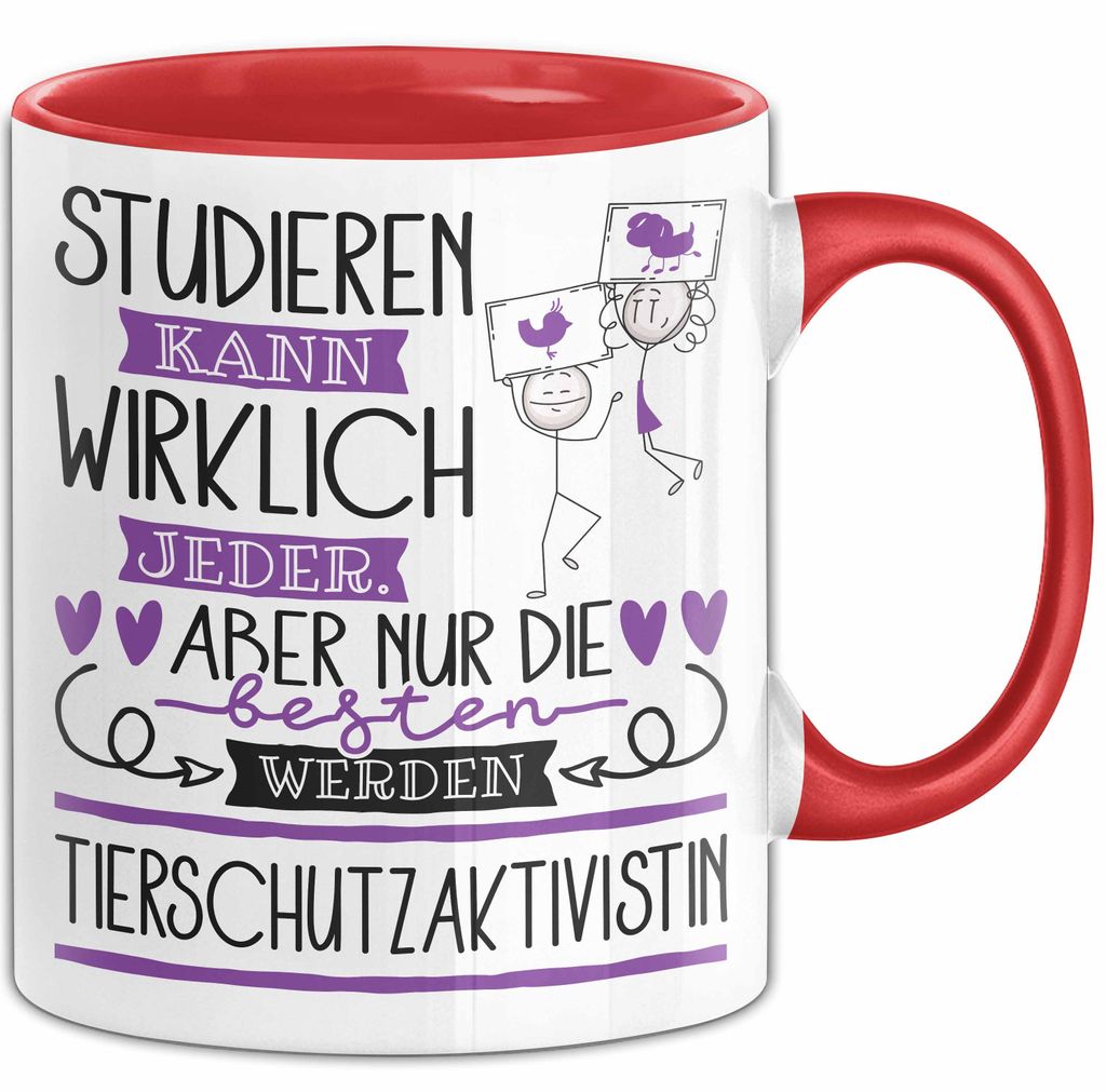 Tierschutzaktivistin Tasse Lustiges Geschenk Studieren Kann Wirklich Jeder Nur Die Besten Werden Tierschutzaktivistin (Rot)