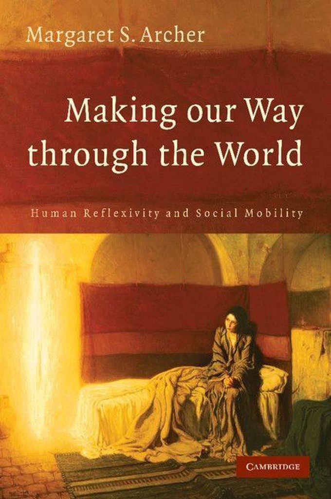 Making Our Way Through the World: Human Reflexi, Archer, S.,,