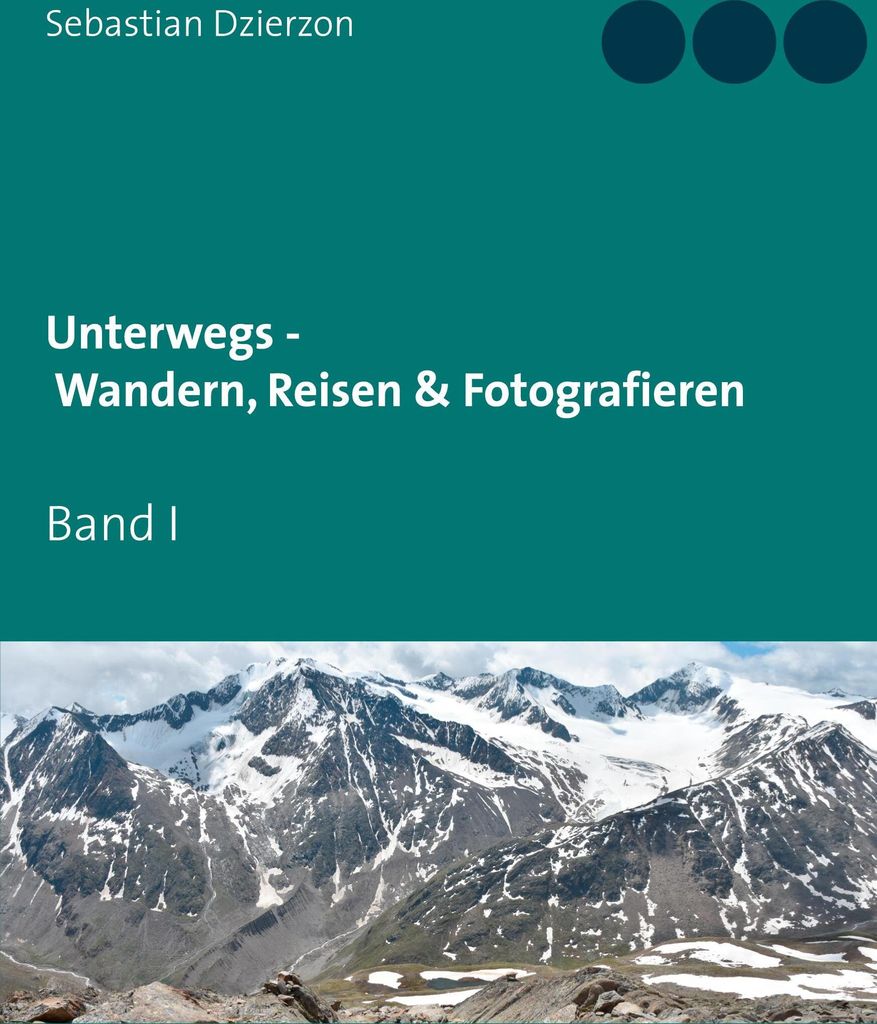 Unterwegs - Wandern, Reisen & Fotografieren