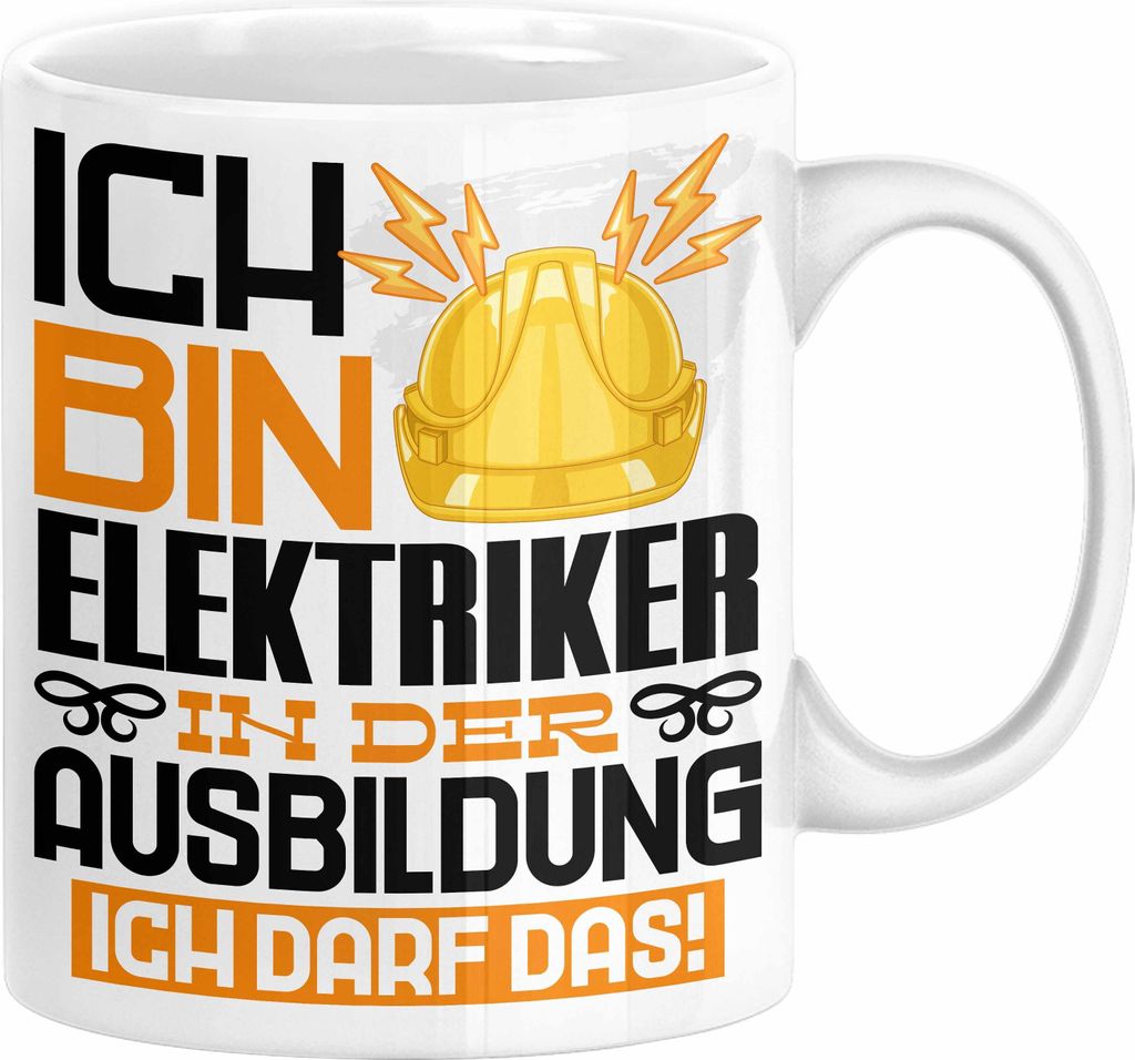 Elektriker Ausbildung Tasse Geschenk Ich Bin Elektriker In Der Ausbildung Ich Darf Das Geschenkidee Spruch (Weiß)