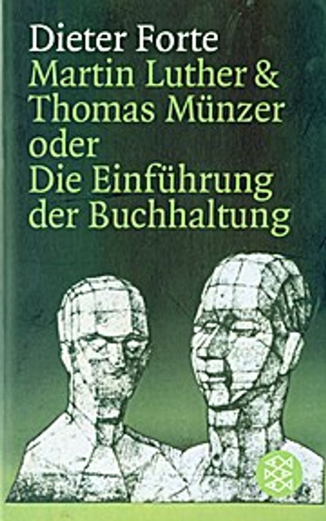 Martin Luther und Thomas Münzer oder Die Einführung der Buchhaltung