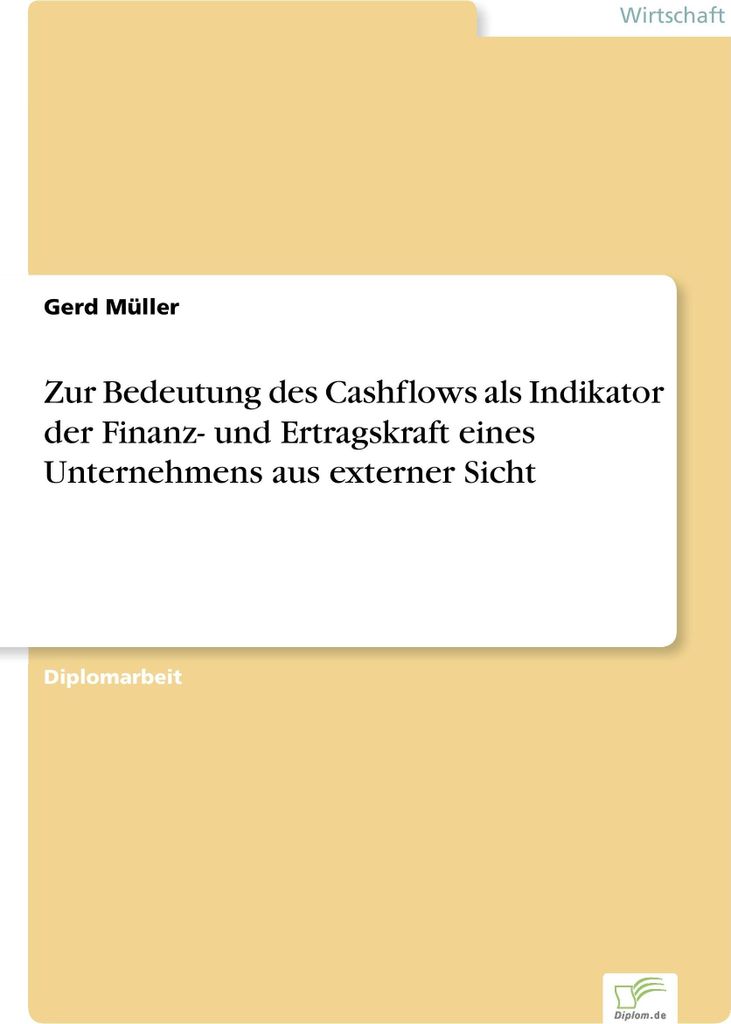 Zur Bedeutung des Cashflows als Indikator der Finanz- und Ertragskraft eines Unternehmens aus externer Sicht