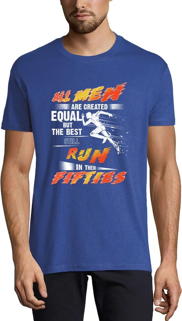 Herren Grafik T-Shirt Alle Männer sind gleich aber die besten laufen noch in ihren Fünfzigern - Geburtstagsläuferin – All Men Are Created Equa...