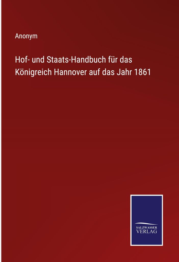 Hof- und Staats-Handbuch für das Königreich Hannover auf das Jahr 1861