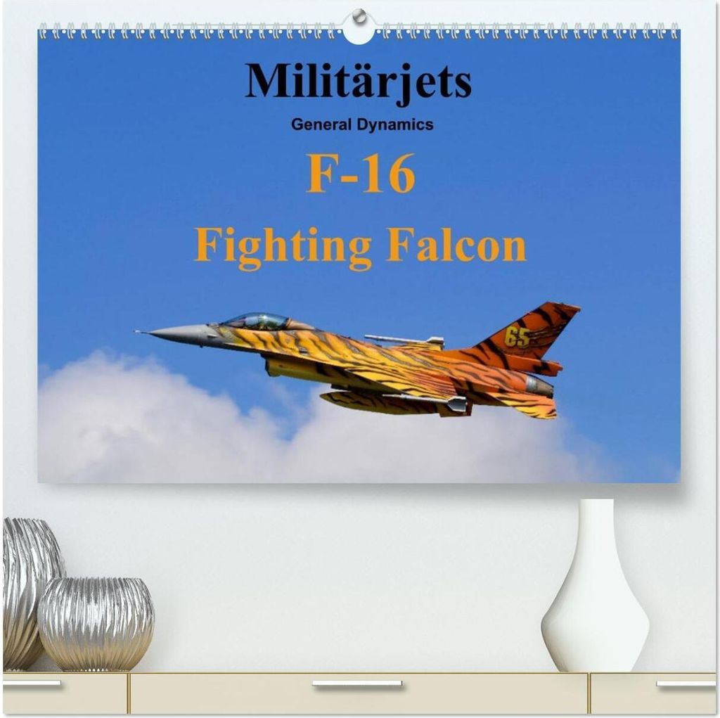 Militärjets General Dynamics F-16 Fighting Falcon (hochwertiger Premium Wandkalender 2026 DIN A2 quer), Kunstdruck in Hochglanz