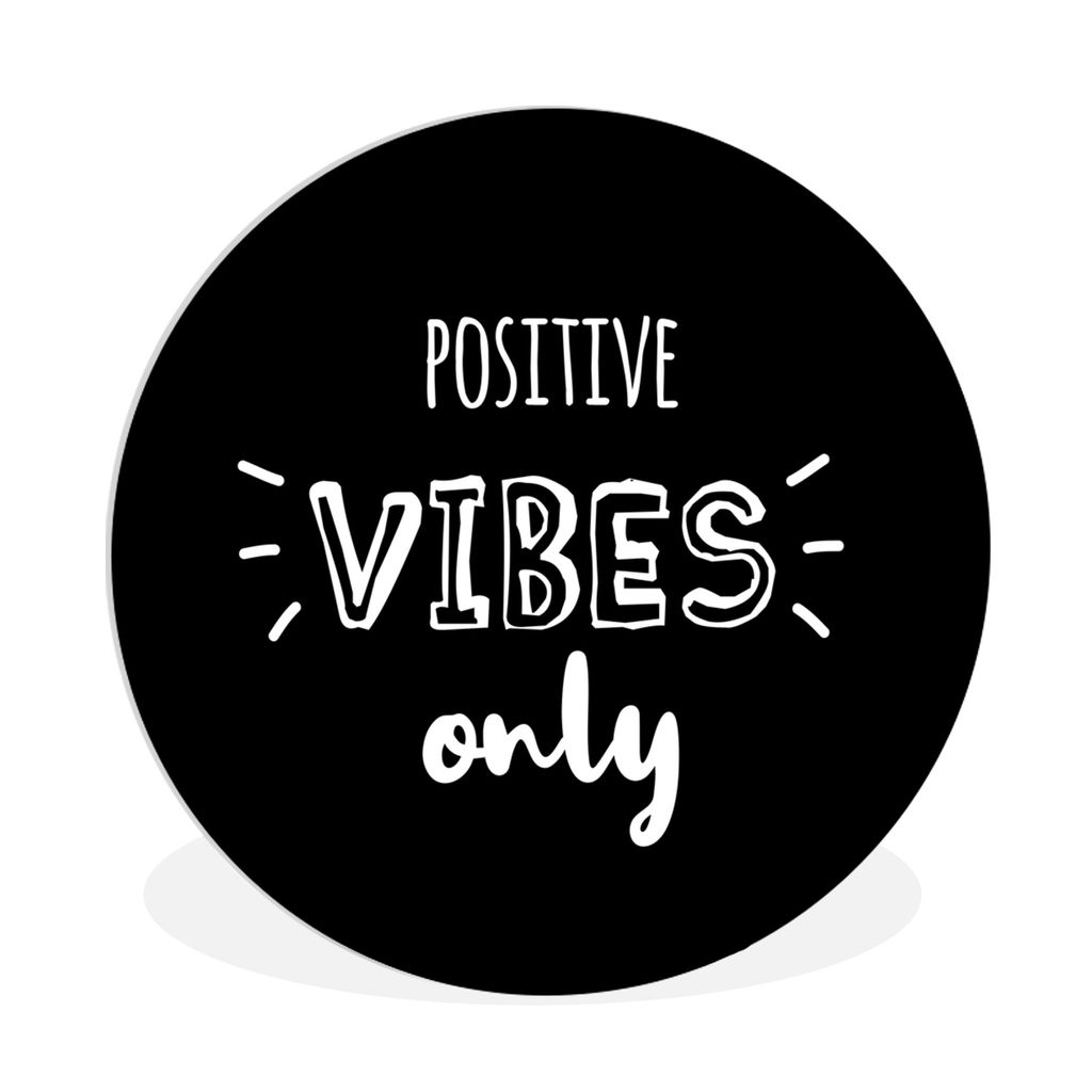 MuchoWow Rundes Wandbild - Runde Bilder Zitate - 'Nur positive Schwingungen' - Sprichwörter Ø 90 cm Kreis Wanddekoration Kunststoff - Wandkreis...