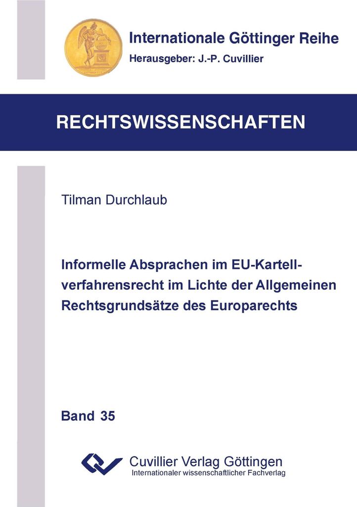 Informelle Absprachen im EU-Kartellverfahrensrecht im Lichte der Allgemeinen Rechtsgrundsätze des Europarechts