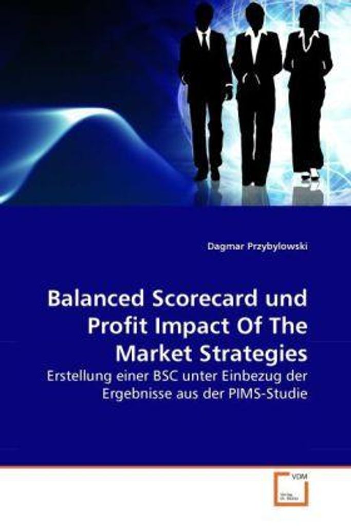 Balanced Scorecard und Profit Impact Of The Market Strategies