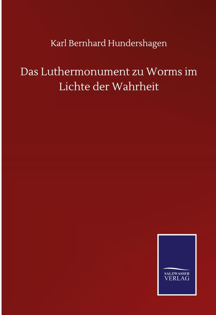 Das Luthermonument zu Worms im Lichte der Wahrheit