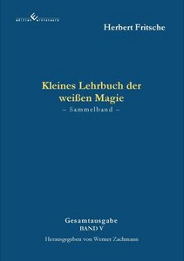 Kleines Lehrbuch der weißen Magie