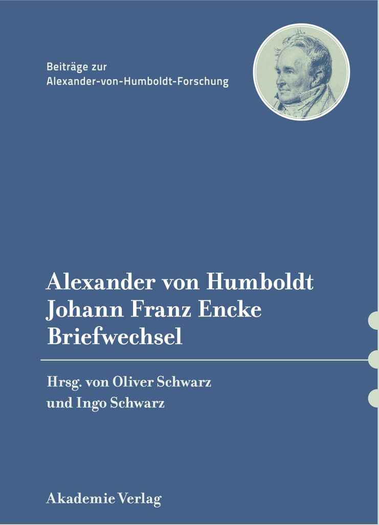 Alexander von Humboldt / Johann Franz Encke, Briefwechsel