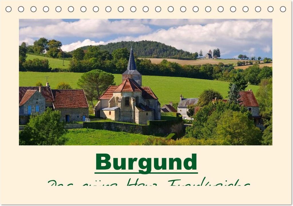 Burgund - Das grüne Herz Frankreichs (Tischkalender 2026 DIN A5 quer), CALVENDO Monatskalender