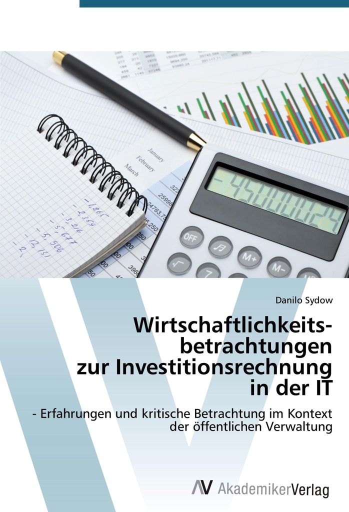 Wirtschaftlichkeitsbetrachtungen zur Investitionsrechnung in der IT