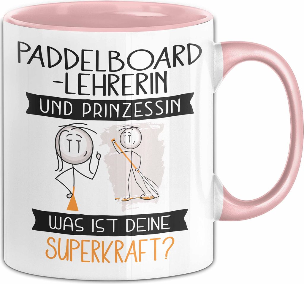 Paddelboard-Lehrerin Und Prinzessin Tasse Geschenk Für Eine Paddelboard-Lehrerin Geburtstag Was Ist Deine Superkraft (Rosa)