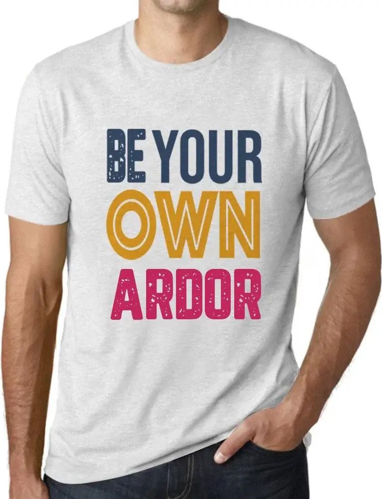 Herren Grafik T-Shirt Sei dein eigener Eifer – Be Your Own Ardor – Öko-Verantwortlich Vintage Jahrgang Kurzarm Lustige Druck Geburtstag Gesche...