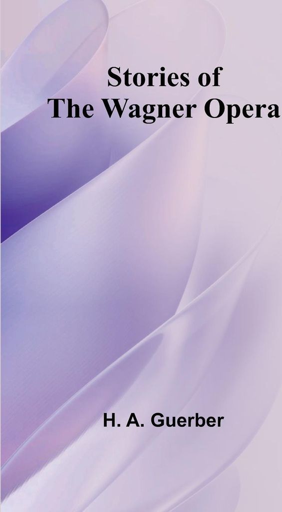 Stories of the Wagner Opera