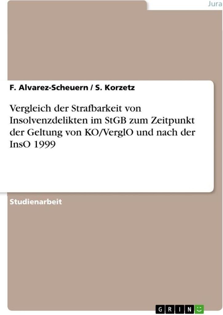 Vergleich der Strafbarkeit von Insolvenzdelikten im StGB zum Zeitpunkt der Geltung von KO/VerglO und nach der InsO 1999