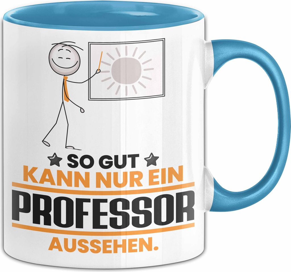 Professor Geschenk Tasse So Gut Kann Nur Ein Professor Aussehen Geschenkidee Kaffee-Becher (Blau)