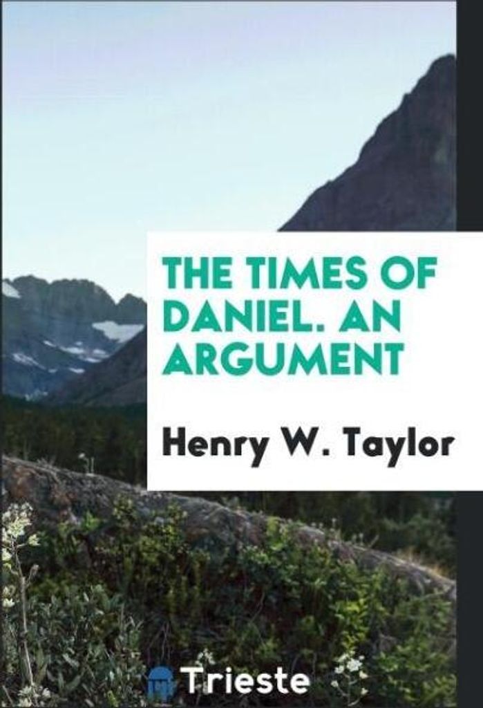 The times of Daniel. An argument